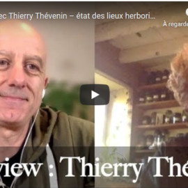Interview de Thierry Thévenin par Christophe Bernard (AlthéaProvence): état de lieux de l’herboristerie en France